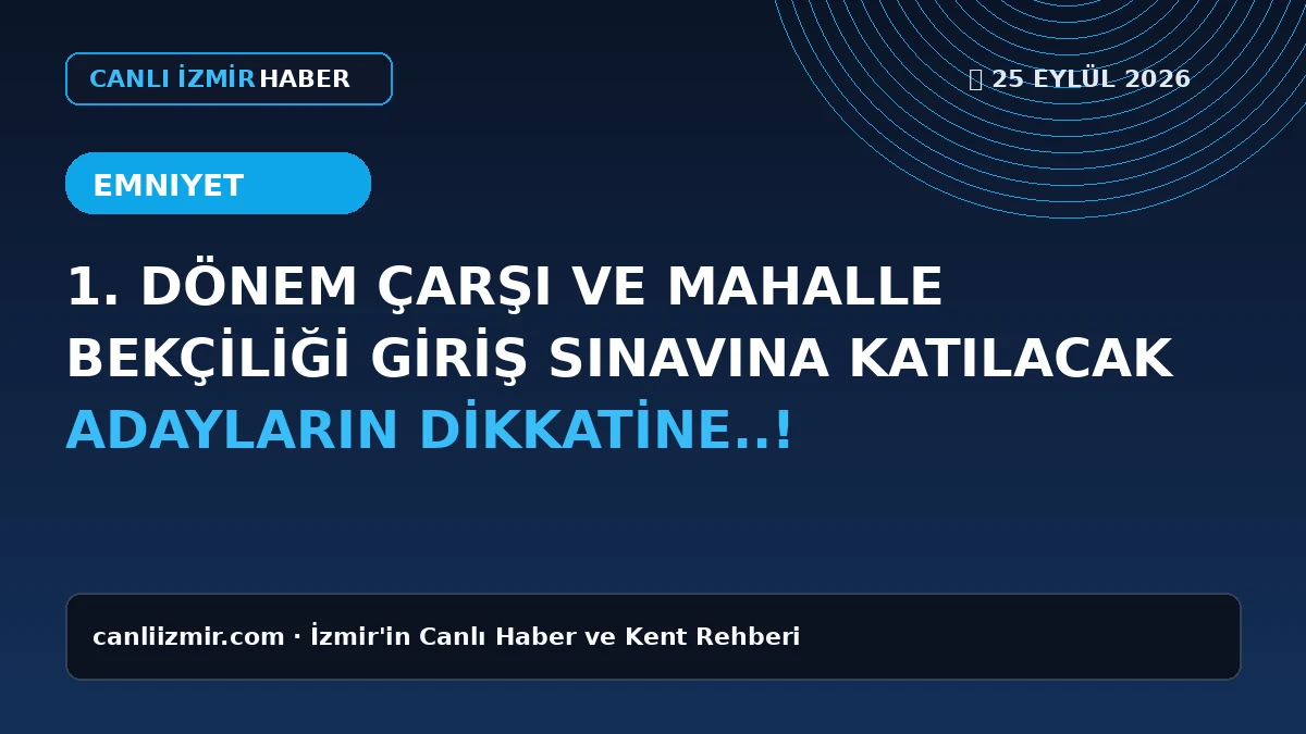 İzmir Çarşı ve Mahalle Bekçiliği Sınavı hakkında bilgi