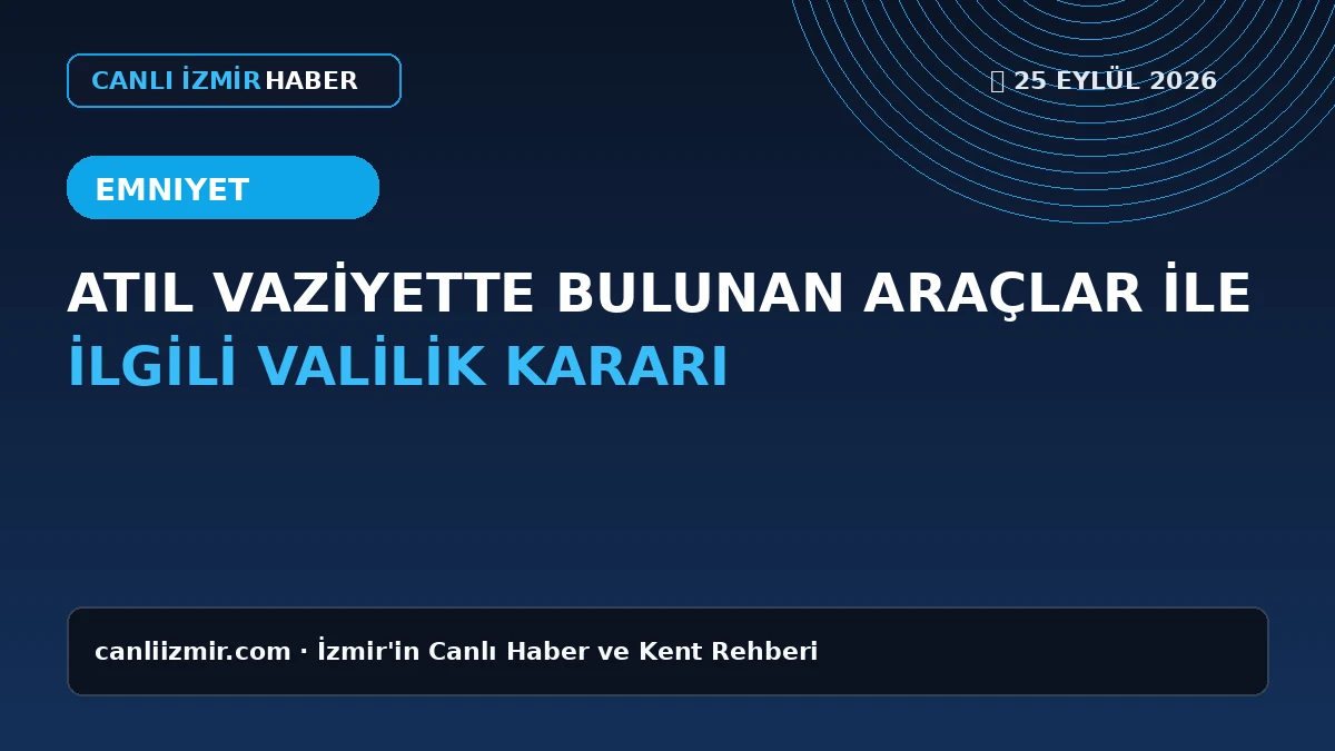 İzmir'de atıl vaziyette bulunan araçların kaldırılması ile ilgili haber görseli