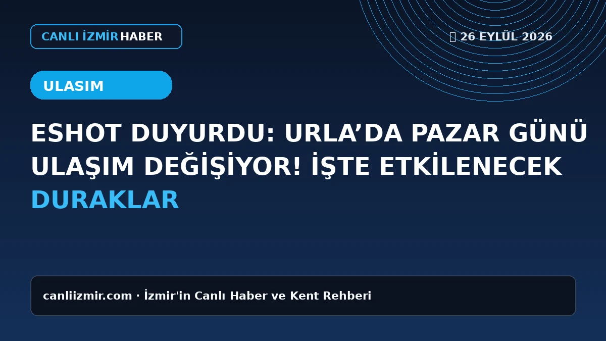 Urla'da ESHOT ulaşım değişiklikleri hakkında bilgi veren haber görseli
