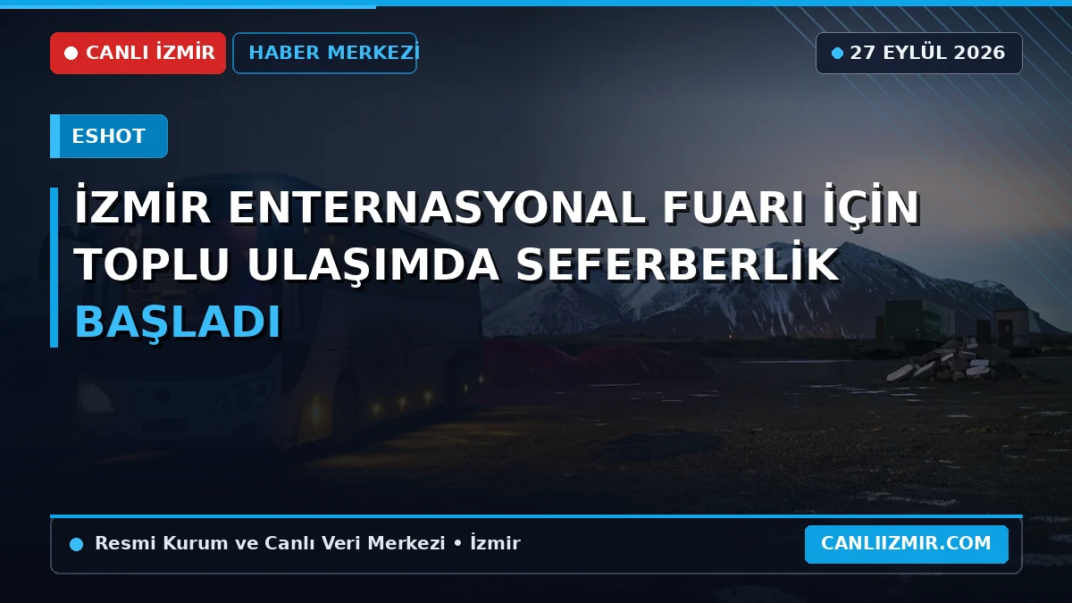 İzmir Enternasyonal Fuarı için toplu ulaşım düzenlemeleri