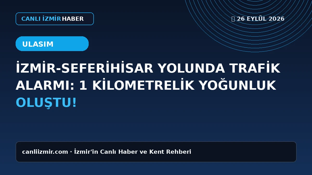 İzmir-Seferihisar yolunda trafik yoğunluğu