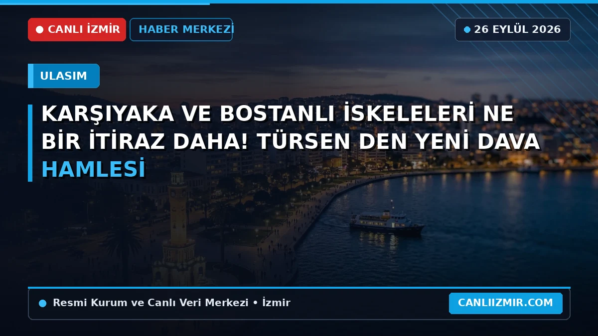 Karşıyaka ve Bostanlı İskeleleri'nde itiraz süreci